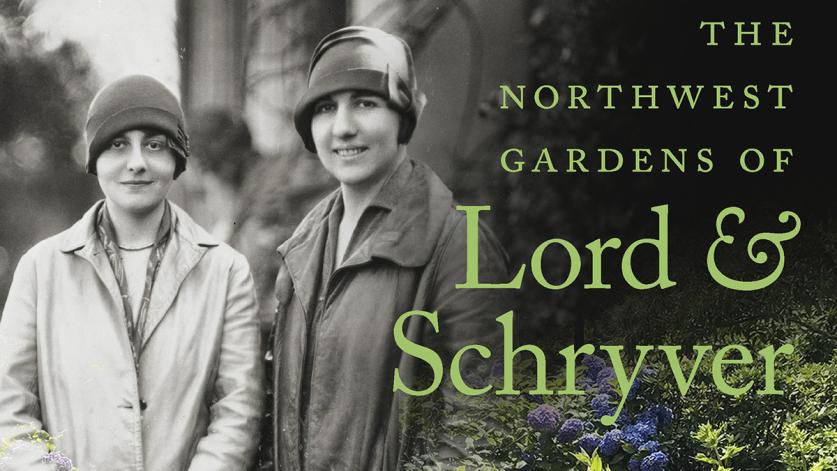 Northwest Gardens of Lord & Schryver_OSU Press_sig.jpg The Northwest Gardens of Lord & Schryver