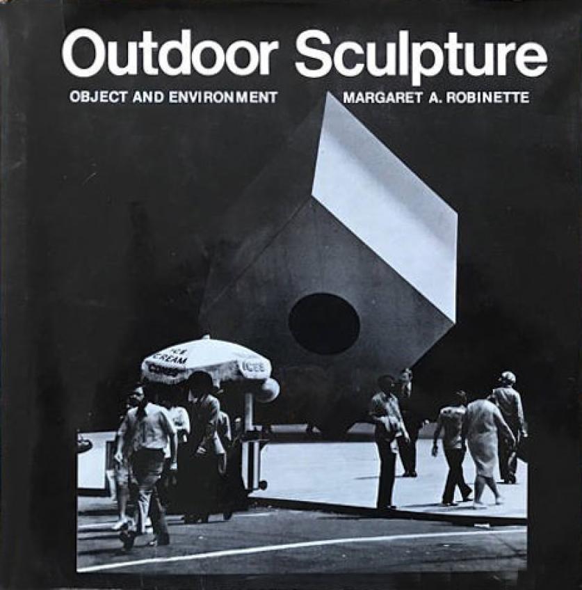 OutdoorSculpture_bookcover_MargaretRobinette.jpg Cover of "Outdoor Sculpture: Object and Environment" by Margaret A. Robinette